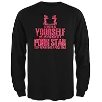 Always Be Yourself Porn Star Black Adult Long Sleeve T-Shirt - X-Large