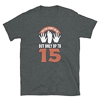 You Can Count On Me But Only Up to 15 Amputee Amputation T-Shirt