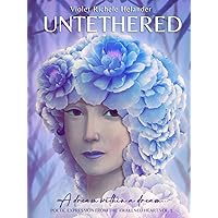 Untethered (XL): A dream within a dream... (Poetic Expression from the Awakened Heart)