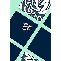 Food Allergies Tracker: Practical Diary for Food Sensitivities | Track your Symptoms and Indentify your Intolerances and Allergies