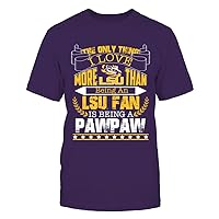 FanPrint LSU Tigers T-Shirt - The Only Thing I Love - Pawpaw - Men's Tee/Purple/XL