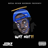 Why Not?! [Explicit]