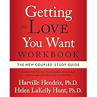 Getting the Love You Want Workbook: The New Couples' Study Guide Getting the Love You Want Workbook: The New Couples' Study Guide Paperback Kindle Spiral-bound