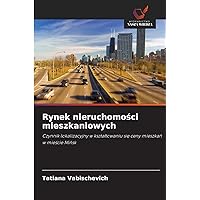 Rynek nieruchomości mieszkaniowych: Czynnik lokalizacyjny w kształtowaniu się ceny mieszkań w mieście Mińsk (Polish Edition)