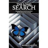 The Long Search: Managing Rheumatoid Arthritis Without the Use of Drugs a Personal Story The Long Search: Managing Rheumatoid Arthritis Without the Use of Drugs a Personal Story Paperback