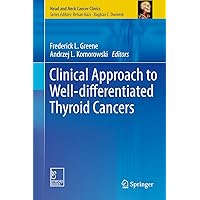 Clinical Approach to Well-differentiated Thyroid Cancers (Head and Neck Cancer Clinics) Clinical Approach to Well-differentiated Thyroid Cancers (Head and Neck Cancer Clinics) Kindle Hardcover Paperback
