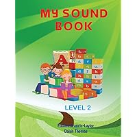 MY SOUND BOOK, Level 2: PLAYING WITH LETTERS AND SOUNDS (MY SOUND BOOK : PLAYING WITH LETTERS AND SOUNDS) MY SOUND BOOK, Level 2: PLAYING WITH LETTERS AND SOUNDS (MY SOUND BOOK : PLAYING WITH LETTERS AND SOUNDS) Paperback