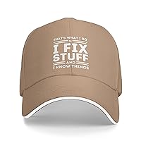 That's What's I Do I Fix Stuff and I Know Things Funny Gift White Baseball Cap Women Trucker Hat Men Dad Hat Black