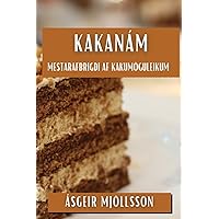 Kakanám: Mestarafbrigði af Kakumöguleikum (Icelandic Edition)