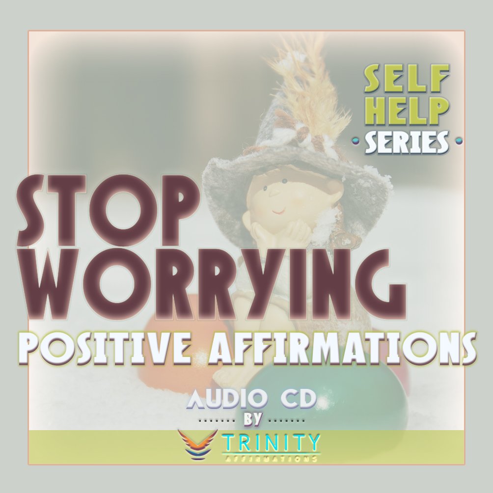 Self Help Series: Stop Worrying Positive Affirmations Audio CD