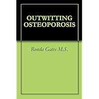 OUTWITTING OSTEOPOROSIS OUTWITTING OSTEOPOROSIS Kindle Paperback