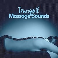 Tranquil Massage Sounds Tranquil Massage Sounds MP3 Music