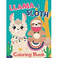 Llama and Sloth Coloring Book: A Fun Coloring Book for Boys, Girls Featuring Adorable Sloth and Cute Llama for Kids Ages 2-4, 4-8 - Great Gift for Little Children and Baby Toddler with Cute Animals Llama and Sloth Coloring Book: A Fun Coloring Book for Boys, Girls Featuring Adorable Sloth and Cute Llama for Kids Ages 2-4, 4-8 - Great Gift for Little Children and Baby Toddler with Cute Animals Paperback