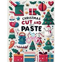 Christmas Cut and Paste: Workbook cut out and improve scissor skills