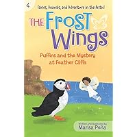 The Frost Wings: Puffins and the Mystery at Feather Cliffs The Frost Wings: Puffins and the Mystery at Feather Cliffs Paperback Kindle Hardcover