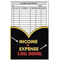 Income and Expense Log Book: Tracking your inflows as well as cutting down on your Expenses Income and Expense Log Book: Tracking your inflows as well as cutting down on your Expenses Paperback