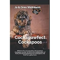 Cockapawfect Cockapoos: Millions of us are proud to call ourselves Cockapoo owners. So this is the collaboration of many devoted CockaPawFect-Cockapoos and their fun, quirky lives. Cockapawfect Cockapoos: Millions of us are proud to call ourselves Cockapoo owners. So this is the collaboration of many devoted CockaPawFect-Cockapoos and their fun, quirky lives. Paperback