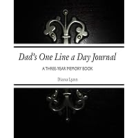 Dad's One Line a Day Journal: A THREE-YEAR MEMORY BOOK