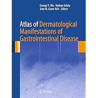 Atlas of Dermatological Manifestations of Gastrointestinal Disease Atlas of Dermatological Manifestations of Gastrointestinal Disease Kindle Hardcover Paperback