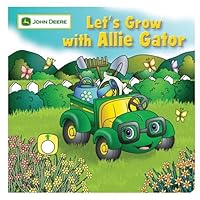 Let's Grow with Allie Gator (John Deere (Running Press Kids Hardcover)) Let's Grow with Allie Gator (John Deere (Running Press Kids Hardcover)) Board book