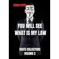 YOU WILL SEE WHAT IS MY LAW: DEBTS COLLECTORS