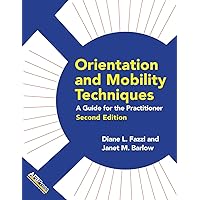 Orientation and Mobility Techniques: A Guide for the Practitioner Orientation and Mobility Techniques: A Guide for the Practitioner Paperback Kindle