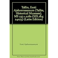 Tallin, Eesti Ajaloomuuseum (Tallin, Historical Museum), MS 237.1.228a (XIX.184; 24075) (Latin Edition)