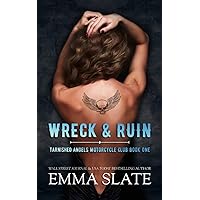 Wreck & Ruin (Tarnished Angels Motorcycle Club) Wreck & Ruin (Tarnished Angels Motorcycle Club) Kindle Paperback