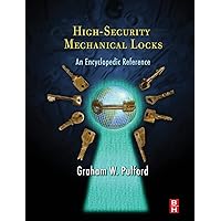 High-Security Mechanical Locks: An Encyclopedic Reference High-Security Mechanical Locks: An Encyclopedic Reference Hardcover Kindle