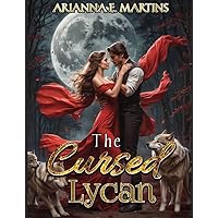 The Cursed Lycan: A Forbidden Wolf Shifter Romance (Zodiac Wolves Series) The Cursed Lycan: A Forbidden Wolf Shifter Romance (Zodiac Wolves Series) Kindle
