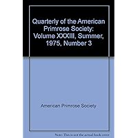 Quarterly of the American Primrose Society: Volume XXXIII, Summer, 1975, Number 3