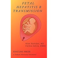 Fetal Hepatitis B Transmission Fetal Hepatitis B Transmission Kindle Paperback