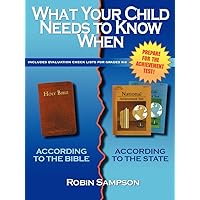 What Your Child Needs to Know When: According to the Bible, According to the State: with Evaluation Check Lists for Grades K-8 What Your Child Needs to Know When: According to the Bible, According to the State: with Evaluation Check Lists for Grades K-8 Paperback