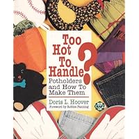 Too Hot to Handle?: Potholders and How to Make Them (Crafts Kaleidoscope) Too Hot to Handle?: Potholders and How to Make Them (Crafts Kaleidoscope) Paperback