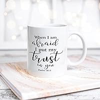 Quote White Ceramic Coffee Mug 11oz When I Am Afraid, I Put My Trust in You. Coffee Cup Humorous Tea Milk Juice Mug Novelty Gifts for Xmas Colleagues Girl Boy