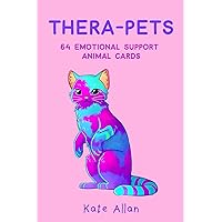 Thera-pets: 64 Emotional Support Animal Cards (Self-Esteem, Affirmations, Help with Anxiety, Worry and Stress, and for Fans of You Can Do All Things)