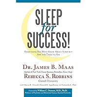 Sleep for Success! Everything You Must Know About Sleep But are Too Tired to Ask Sleep for Success! Everything You Must Know About Sleep But are Too Tired to Ask Paperback Kindle Hardcover