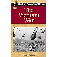 The Vietnam War: The Best One-Hour History The Vietnam War: The Best One-Hour History Paperback Kindle