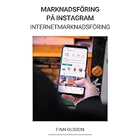 Marknadsföring på Instagram (Internetmarknadsföring) (Swedish Edition)