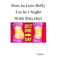 How to Lose Belly Fat in 1 Night With This Diet