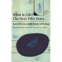What is Life? The Next Fifty Years: Speculations on the Future of Biology What is Life? The Next Fifty Years: Speculations on the Future of Biology Hardcover Kindle Paperback