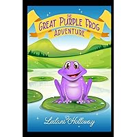 The Great Purple Frog Adventure The Great Purple Frog Adventure Paperback Kindle