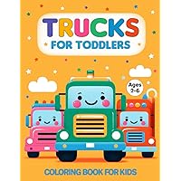 Trucks for Toddlers Coloring Books for Kids, Ages 2-6: Monster Trucks, Fire Trucks, Dump Trucks and More, for Boys and Girls