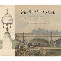 The Central Park: Original Designs for New York's Greatest Treasure The Central Park: Original Designs for New York's Greatest Treasure Hardcover Kindle