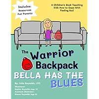 The Warrior Backpack: Bella Has The Blues The Warrior Backpack: Bella Has The Blues Paperback Kindle