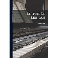 Le livre de musique (French Edition) Le livre de musique (French Edition) Paperback Hardcover