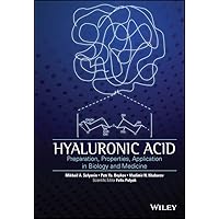 Hyaluronic Acid: Production, Properties, Application in Biology and Medicine Hyaluronic Acid: Production, Properties, Application in Biology and Medicine Kindle Hardcover