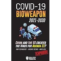 COVID-19 Bioweapon 2021-2030 - China and the US created the Virus for Agenda 21? RNA-Technology - Vaccine Victims - MERS-CoV Exposed! (Anonymous Truth Leaks)
