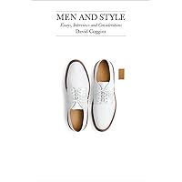 Men and Style: Essays, Interviews and Considerations Men and Style: Essays, Interviews and Considerations Hardcover Kindle