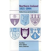 Northern Ireland 1921-1994: Political Forces and Social Classes Northern Ireland 1921-1994: Political Forces and Social Classes Paperback